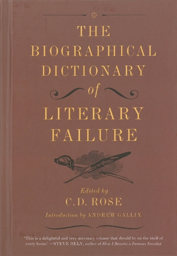 The Biographical Dictionary Of Literary Failure (Hardback)