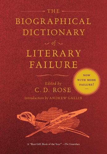 The Biographical Dictionary Of Literary Failure (Paperback)