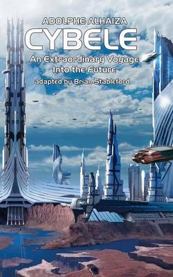 Cybele: An Extraordinary Voyage into the Future (Paperback)