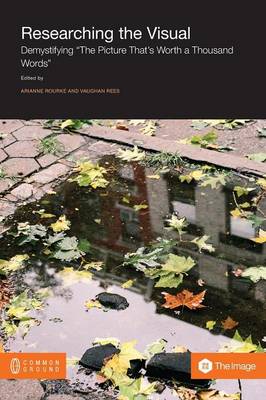 Researching the Visual: Demystifying the Picture That's Worth a Thousand Words (Paperback)