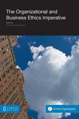The Organizational and Business Ethics Imperative (Paperback)