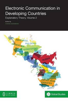 Electronic Communication in Developing Countries: Explanatory Theory, Volume 2 (Paperback)