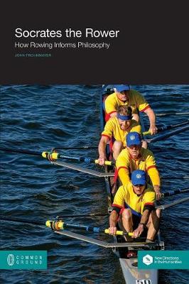 Socrates the Rower: How Rowing Informs Philosophy (Paperback)