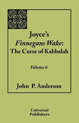 Joyce's Finnegans Wake: The Curse of Kabbalah Volume 6 (Paperback)