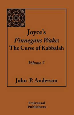 Joyce's Finnegans Wake: The Curse of Kabbalah Volume 7 (Paperback)