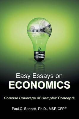 Easy Essays on Economics: Concise Coverage of Complex Concepts (Paperback)