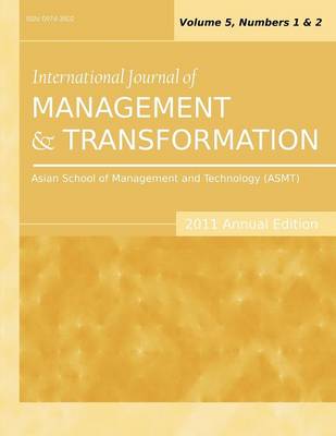 International Journal of Management and Transformation (2011 Annual Edition): Vol.5, Nos. 1 & 2 (Paperback)