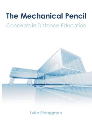 The Mechanical Pencil: Concepts in Distance Education (Paperback)