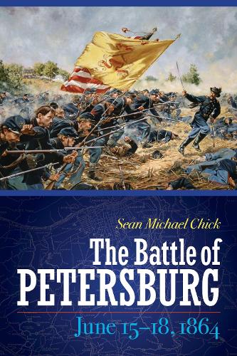 Battle of Petersburg, June 15-18, 1864 (Hardback)