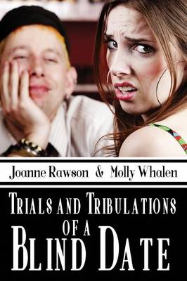 Trials and Tribulations of a Blind Date (Paperback)
