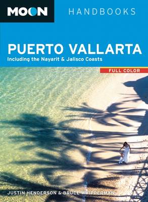 Moon Puerto Vallarta: Including the Nayarit & Jalisco Coasts - Moon Handbooks (Paperback)