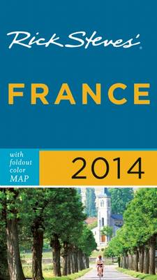 Rick Steves' France 2014 2014 - Rick Steves (Paperback)