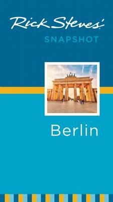 Rick Steves' Snapshot Berlin - Rick Steves Snapshot (Paperback)