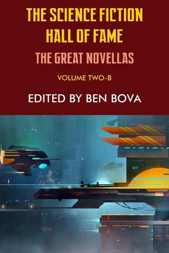 The Science Fiction Hall of Fame Volume Two-B: The Great Novellas (Paperback)