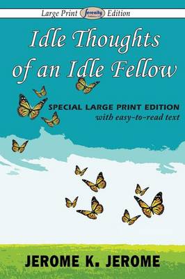 Idle Thoughts of an Idle Fellow (Paperback)