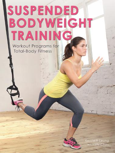 Suspended Bodyweight Training: Workout Programs for Total-Body Fitness (Paperback)