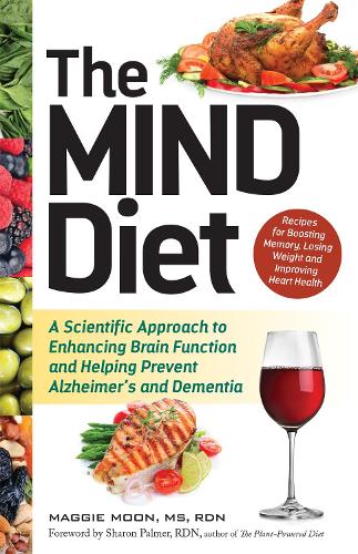 The MIND Diet: A Scientific Approach to Enhancing Brain Function and Helping Prevent Alzheimer's and Dementia (Paperback)