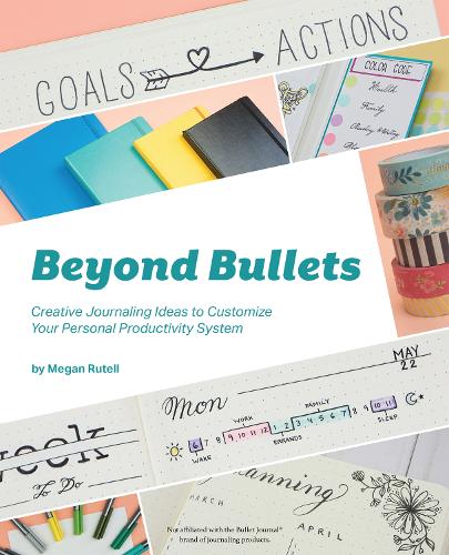 Beyond Bullets: Creative Journaling Ideas to Customize Your Personal Productivity System (Paperback)