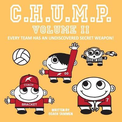 CHUMP II Every Team Has An Undiscovered Secret Weapon! (Paperback)