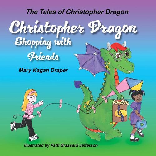 Christopher Dragon Shopping with Friends (Paperback)