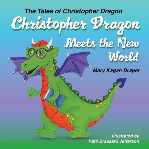 Christopher Dragon Meets the New World (Paperback)