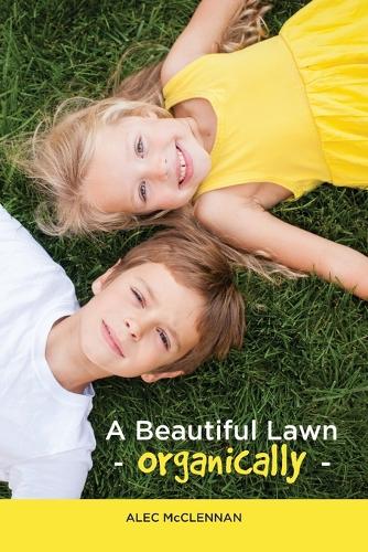 A Beautiful Lawn Organically (Paperback)