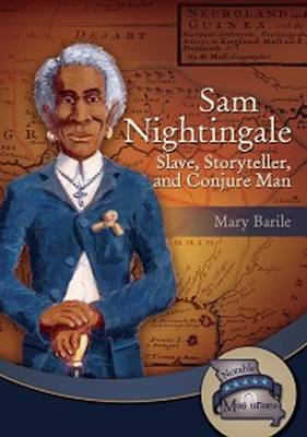 Sam Nightingale: Slave, Storyteller & Conjure Man (Paperback)