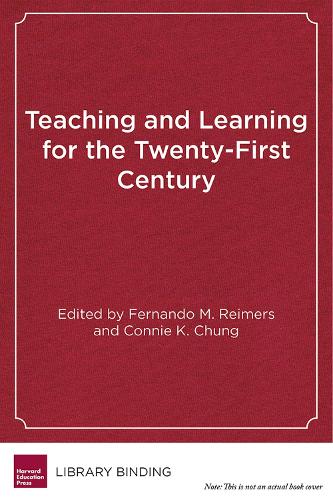Teaching and Learning For the Twenty-First Century: Educational Goals, Policies, and Curricula from Six Nations (Hardback)