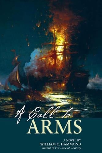 A Call to Arms: A Novel (Hardback)