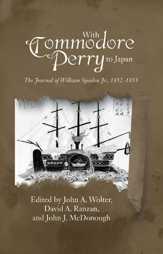 With Commodore Perry to Japan: The Journal of William Speiden Jr., 1852-1855 (Paperback)