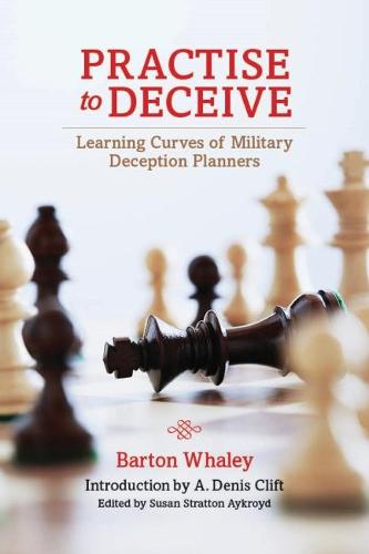 Practise to Deceive: Learning Curves of Military Deception Planners (Hardback)