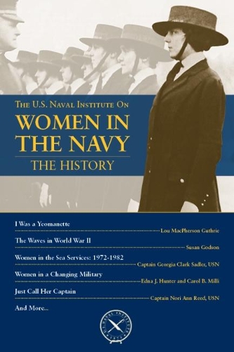 Women in the Navy: The History - U.S. Naval Institute Chronicles (Paperback)