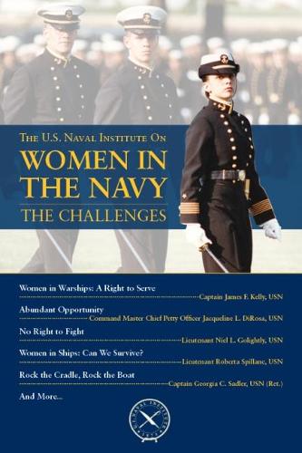 Women in the Navy: The Challenges - U.S. Naval Institute Chronicles (Paperback)