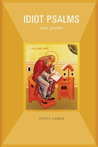 Idiot Psalms: New Poems (Paperback)