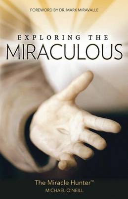 Exploring the Miraculous (Paperback)