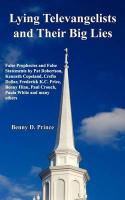 Lying Televangelists and Their Big Lies (Paperback)