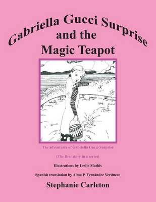 Gabriela Gucci Sorpresa y La Tetera Magica (Paperback)