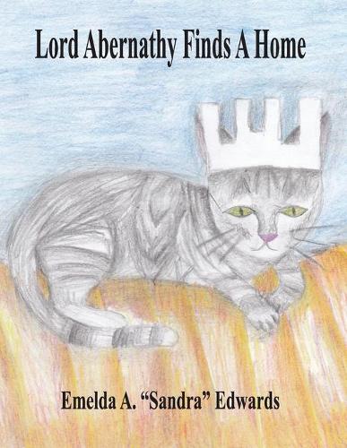 Lord Abernathy Finds a Home (Paperback)