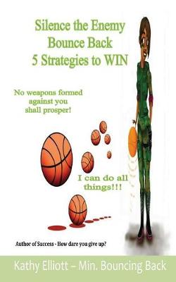 Silence the Enemy: Bounce Back 5 Strategies to Win (Paperback)