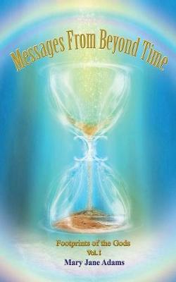 Messages from Beyond Time: Footprints of the Gods Vol. 1 (Paperback)