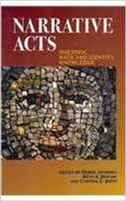 Narrative Acts: Rhetoric, Race and Identity, Knowledge (Paperback)
