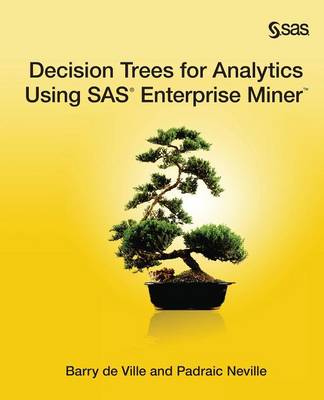 Decision Trees for Analytics Using SAS Enterprise Miner (Paperback)