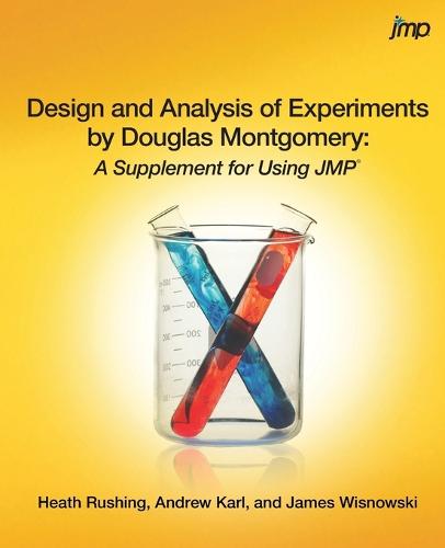 Design and Analysis of Experiments by Douglas Montgomery: A Supplement for Using JMP (Paperback)