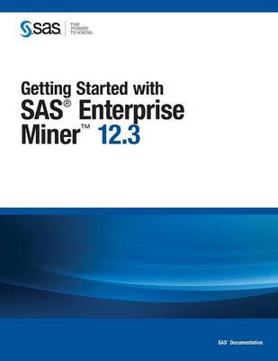 Getting Started with SAS Enterprise Miner 12.3 (Paperback)