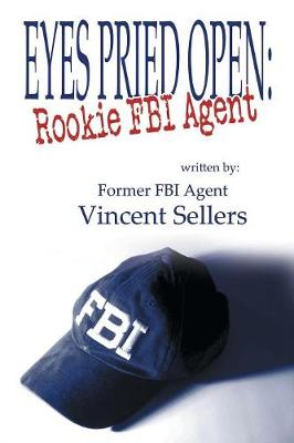 Eyes Pried Open: Rookie FBI Agent (Paperback)