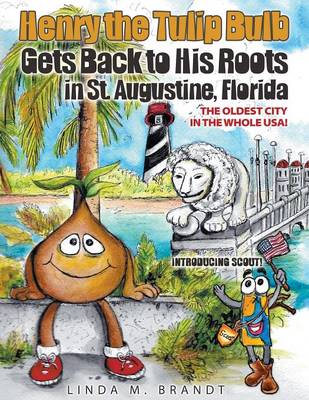 Henry the Tulip Bulb Gets Back to His Roots in St. Augustine, Florida (Paperback)