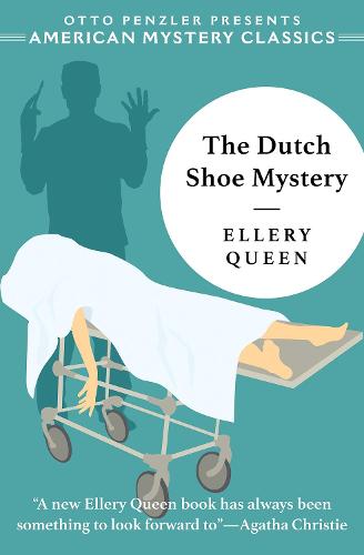 The Dutch Shoe Mystery: An Ellery Queen Mystery - An Ellery Queen Mystery (Hardback)