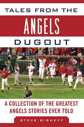 Tales from the Angels Dugout: A Collection of the Greatest Angels Stories Ever Told - Tales from the Team (Hardback)