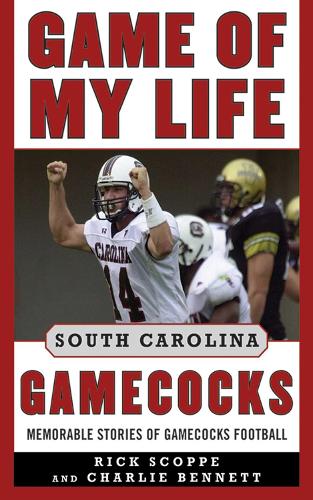 Game of My Life South Carolina Gamecocks: Memorable Stories of Gamecock Football - Game of My Life (Hardback)