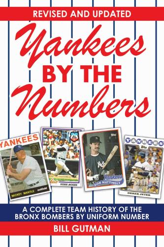 Yankees by the Numbers: A Complete Team History of the Bronx Bombers by Uniform Number (Paperback)